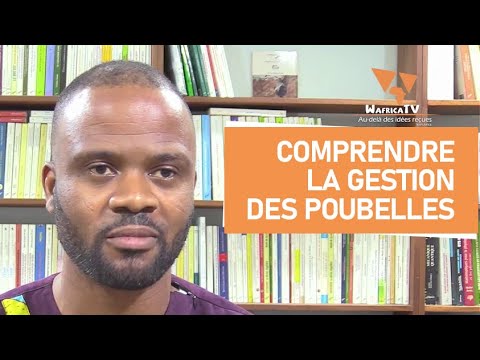 COMPRENDRE LA GESTION DES POUBELLES  WAFRICATV