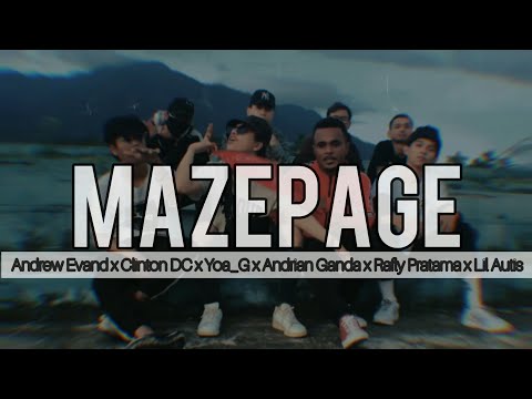 MAZEPAGE - ANDREW EVAND x CLINTON DC x YOA_G x ANDRIAN GANDA x RAFLY PRATAMA x LIL AUTIS