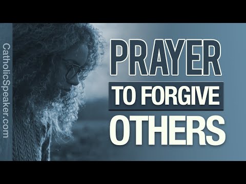 PRAYER TO FORGIVE OTHERS: Healing Relationships [forgiving others prayers]