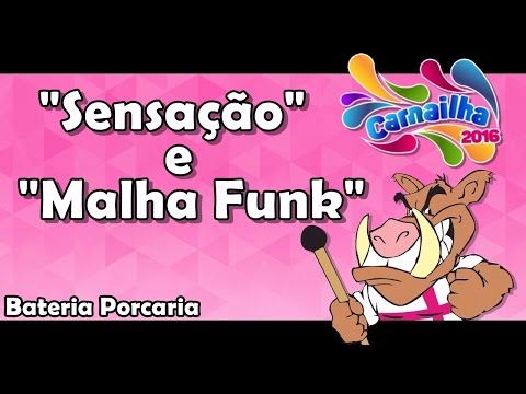 Bateria Porcaria - Carnailha 2016 / Sensação | Malha Funk