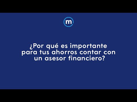¿Por qué necesitas a un asesor financiero?