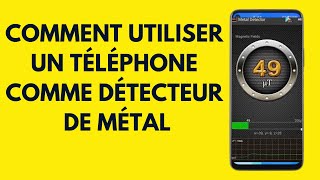 Comment transformer un mobile en détecteur de métaux