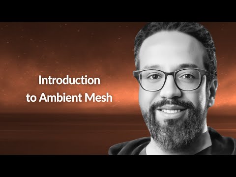 Introduction to Ambient Mesh| Abdel Sghiouar | Conf42 Kube Native 2023