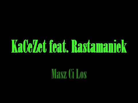 KaCeZet feat. Rastamaniek - Masz Ci Los