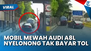 Tak Modal! Viral Aksi Nekat Mobil Mewah AUDI A8L Nyelonong Tak Bayar di Tol Jaksel, Netizen Heran