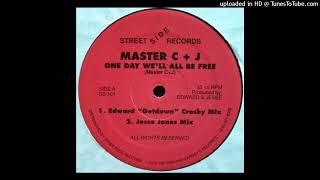 Master C & J - One day we'll all be free (Edward ' Getdown ' Crosby Mix) 1988