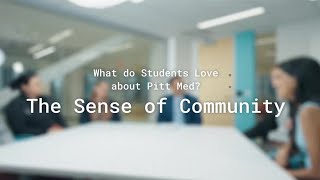 Why Choose Pitt Med The Sense of Community