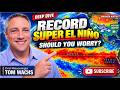 A Record Super El Niño Is Forecast — What It Means for This Winter