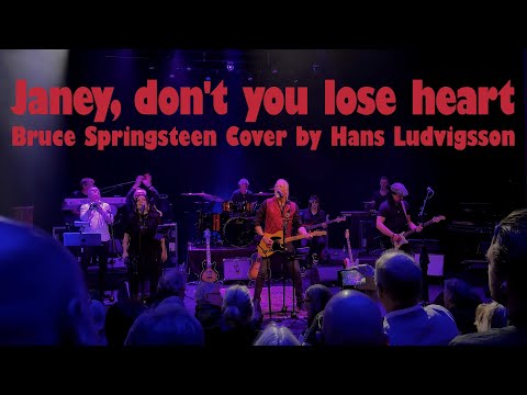 Bruce Springsteen Janey, don't you lose heart Cover by Hans Ludvigsson Full Band