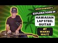 Steve's Hawaiian Guitar Deep Dive #7 - "Waikiki Waltz"