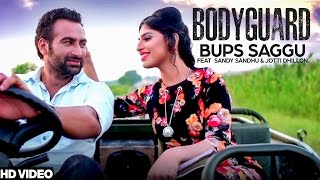 Bodyguard - Full Video Song || Bups Saggu Ft.Jotti Dhillon &amp; Sandy Sandhu || Latest Punjabi Song