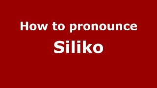 How to pronounce Siliko