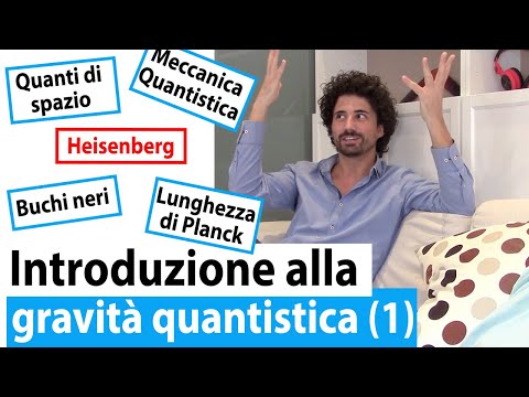 Introduzione alla GRAVITÀ QUANTISTICA A LOOP #01 FACILE e A PARTIRE DA ZERO !