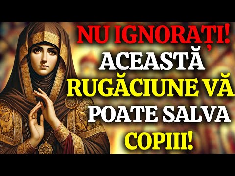 SFINTEI PARASCHEVA: CEA MAI PUTERNICĂ RUGĂCIUNE PENTRU A VĂ PROTEJA FAMILIA ȘI COPIII!