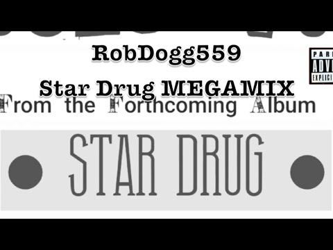 RobDogg559 StarDrug Megamix 2025