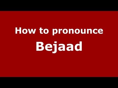 How to pronounce Bejaad (Moroccan/Arabic) - PronounceNames.com