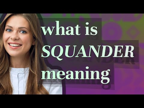 Squander | meaning of Squander