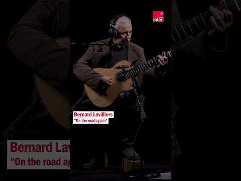 Bernard Lavilliers interprète "On the road again"
