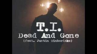 T.I. Feat Justin Timberlake- Dead and Gone Uncensored Album Version (Dirty) with lyrics
