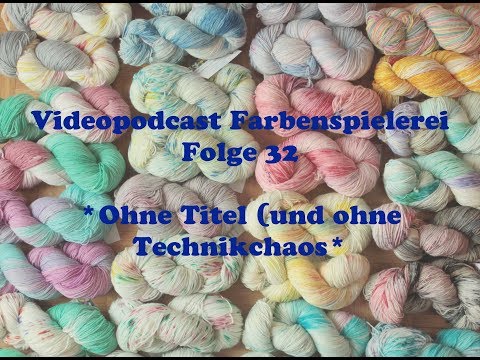 Farbenspielerei Folge 32 *Ohne Titel (und ohne Technikchaos😁)