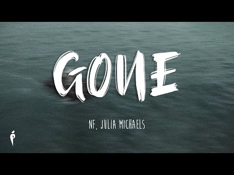NF,Julia Michaels - GONE LYRICS
