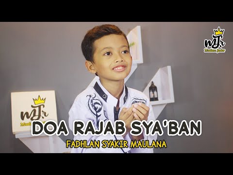 DOA BULAN RAJAB SYA'BAN || Fadhlan Syakir - Maulana Junior