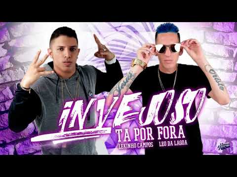 MC LEKINHO CAMPOS - E LEO DA LAGOA - TA POR  FORA INVEJOSO - ÁUDIO OFICIAL - 2018