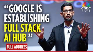 Sundar Pichai: Google Is Establishing Full Stack AI Hub of $15 bn Infr
