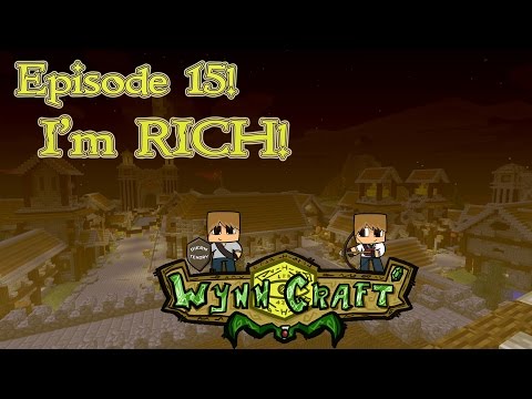 WynnCraft Adventures! - Episode: 15 - I'm RICH! - Minecraft!
