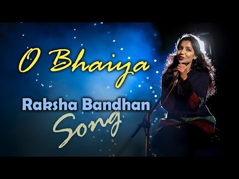 O Bhaiya - Raksha Bandhan Song