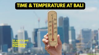 Time Difference in Bali | Temperature across the year | Seasons