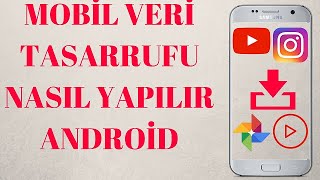 Mobil Veri Tasarrufu Nasıl Yapılır Android 2019