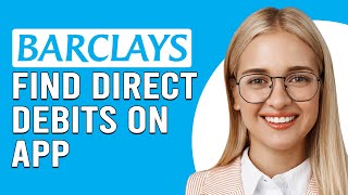 How To Find Direct Debits On The Barclays App (How Can I View Direct Debits On Barclays App)