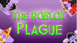 ROBLOX - The Roblox Plague #2