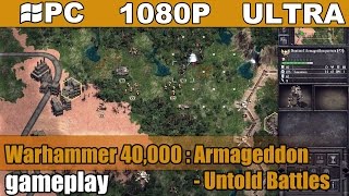 Warhammer 40,000 : Armageddon - Untold Battles gameplay HD [PC - 1080p] - RTS