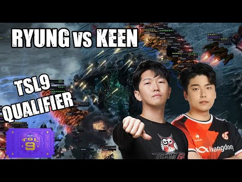 Ryung vs Keen - BO5 - TvT - TSL9 KR Qualifier #3