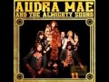 Audra Mae and the Almighty Sound- Two Melodies ...