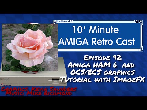 Amiga HAM6 & OCS/ECS Tutorial featuring ImageFX - Episode 92