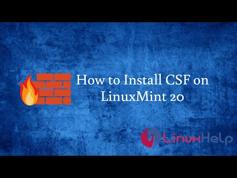How to Install and Configure the CSF on Linux Mint 20 | LinuxHelp Tutorials