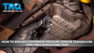How to Replace Governor Pressure Sensor Transducer 1994-2002 Dodge Ram 2500