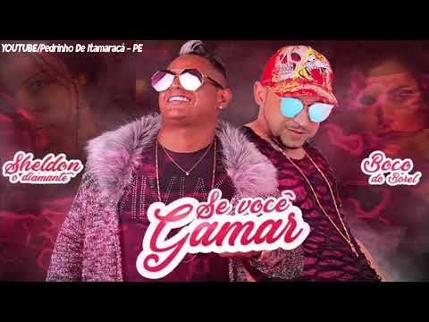 SHELDON FERRER E MC BOCO - SE VOCÊ GAMAR - MÚSICA NOVA - SEM VINHETA