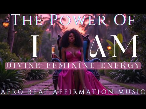 ✨ I AM POWER | Divine Feminine Energy & Manifestation Music 🎧| 30+ MINUTES of Afro R&B Affirmations🎶