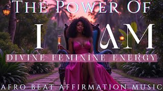 ✨ I AM POWER | Divine Feminine Energy & Manifestation Music 🎧| 30+ MINUTES of Afro R&B Affirmations🎶