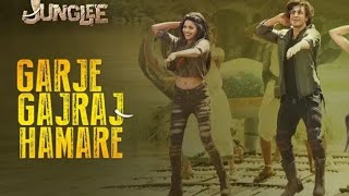 Junglee : Garje Gajraj Hamare Full Video Song | Vidyut J | Navraj H,Hamsika,Gulshan K, Radhika Rao