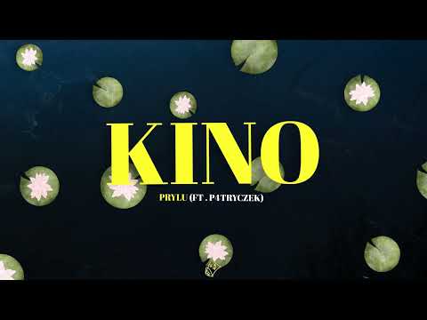 Prylu - Kino (ft. P4TRYCZEK)