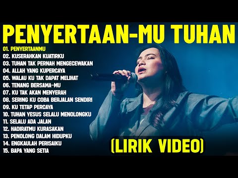 Lagu Rohani Paling Menyentuh Hati "PenyertaanMu" Full Album (Lirik Video) | Lagu Rohani Terbaik 2025