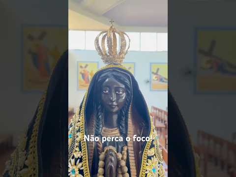 Nossa Senhora Aparecida. Não perca o foco! - Paróquia São Francisco de Sales