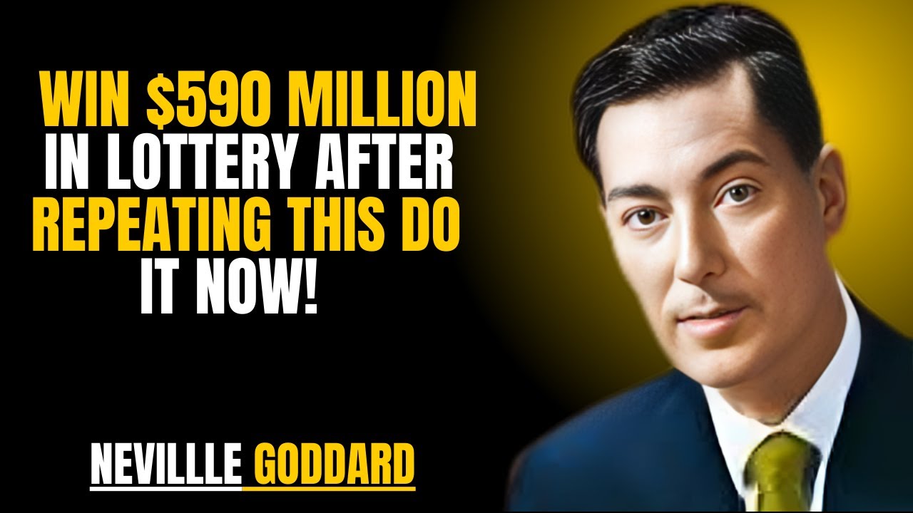 WIN $590 MILLION IN LOTTERY AFTER REPEATING THIS DO IT NOW ! | NEVILLE GODDARD | POWERFUL TEACHINGS