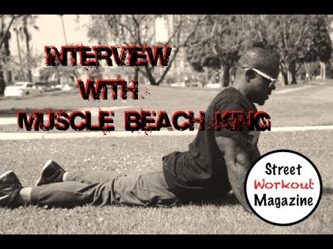 Street Workout Magazine EP10 - Interview w/ Muscle Beach King