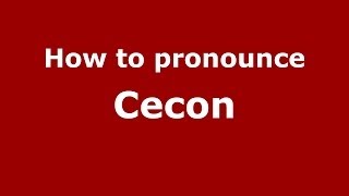 How to pronounce Cecon